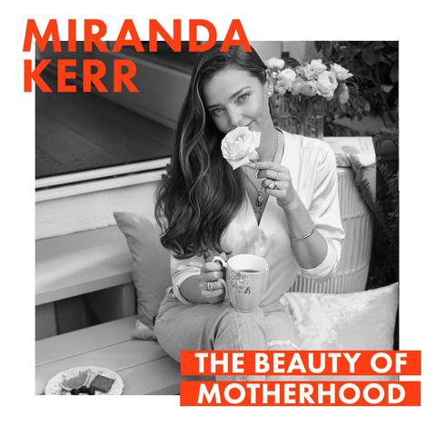 The Beauty Of Motherhood: Miranda Kerr